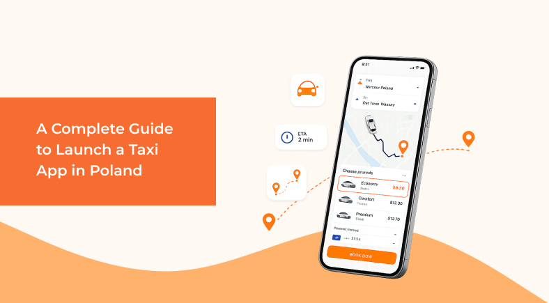 A Complete Guide to Launch a Taxi App in Poland